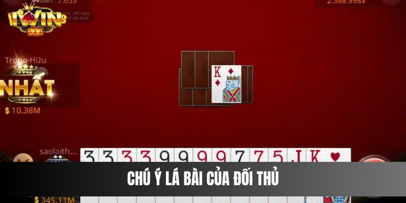 Mẹo chơi tiến lên miền Nam tại IWIN Caisno làm giàu đổi đời Chú ý lá bài của đối thủ